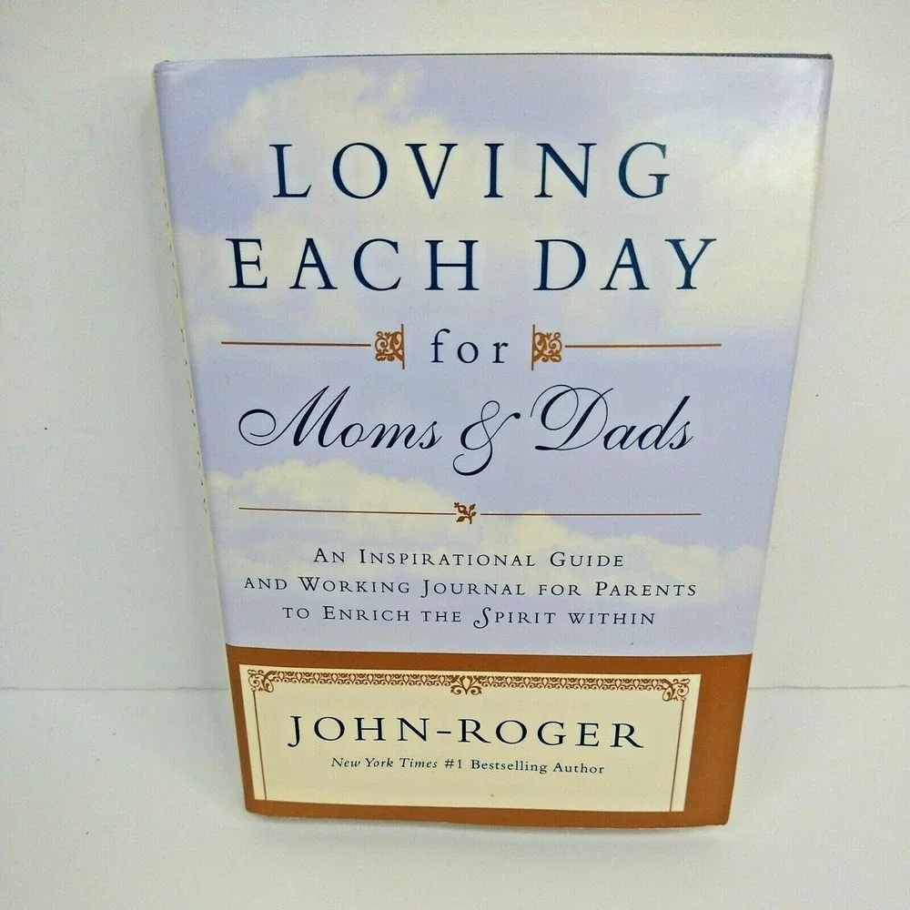 Loving Each Day for Moms &‎ Dads: An Inspirational Guide and Working Journal for